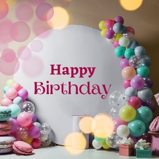 A festive birthday scene with colorful balloons, macarons, and gift boxes arranged around a white circular backdrop with the text "Happy Birthday" in bold red lettering.