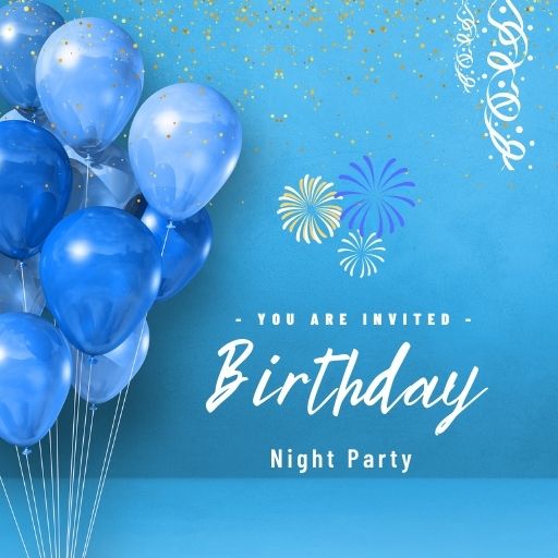 Blue and gold birthday night party invitation with balloons, confetti, and fireworks. Text reads "You are invited - Birthday Night Party."