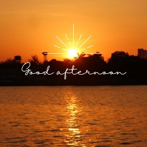  A photo of a sunset over a body of water with a city skyline in the distance. The sun is partially obscured by clouds, casting a warm glow over the scene. The text "Good Afternoon" is superimposed over the image in a handwritten font.