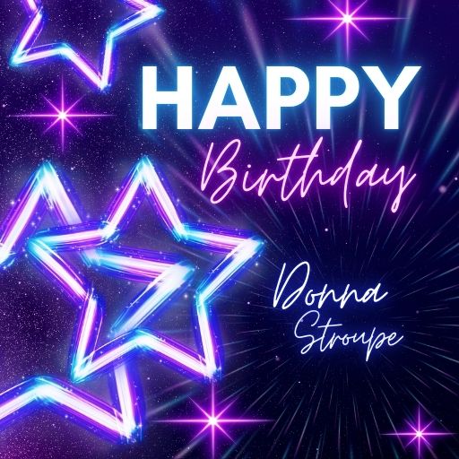 Neon star-shaped birthday card with purple and blue accents, featuring the text "Happy Birthday Donna Stroupe."