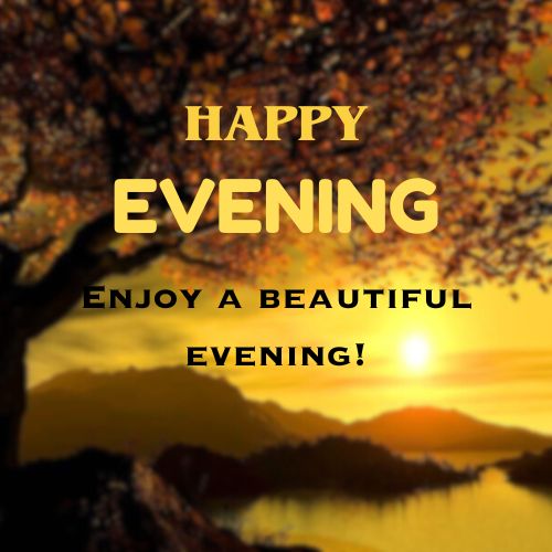  "HAPPY EVENING" at the top and "Enjoy a beautiful evening!"