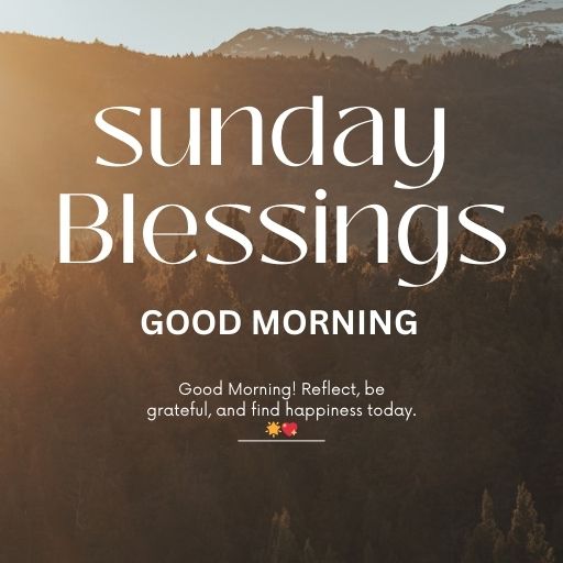 a picture of a mountain with the words sunday blessings good morning