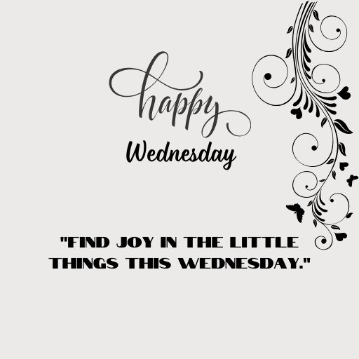 a black and white photo with the words happy wednesday