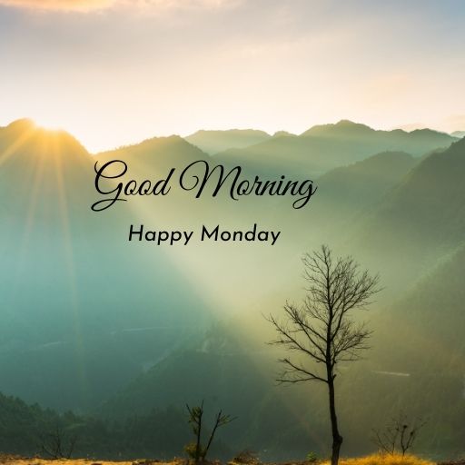 a picture of a mountain range with the words good morning happy monday