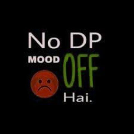 a sign that says no dp mood off hai