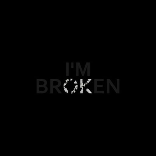 the words i'm broken on a black background