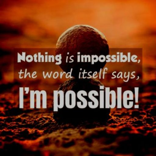 Inspirational quote on a sunset background_ _Nothing is impossible, the word itself says, 'I'm possible!'