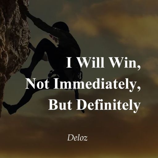 Person rock climbing with motivational quote _I Will Win, Not Immediately, But Definitely_ by Deloz